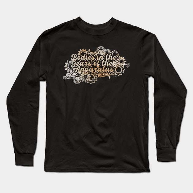 Bodies in the Gears of the Apparatus Long Sleeve T-Shirt by BELLASOUND